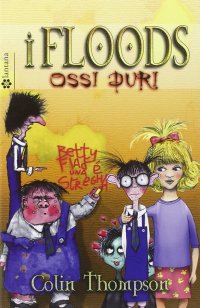 Ossi duri. I Floods. Vol. 4