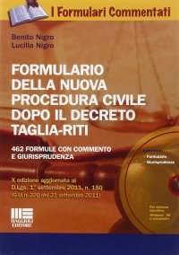 Formulario delle Nuova Procedura Civile Dopo il Decreto Taglia-Riti. Con CD-ROM
