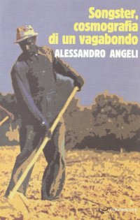 Songster, cosmografia di un vagabondo