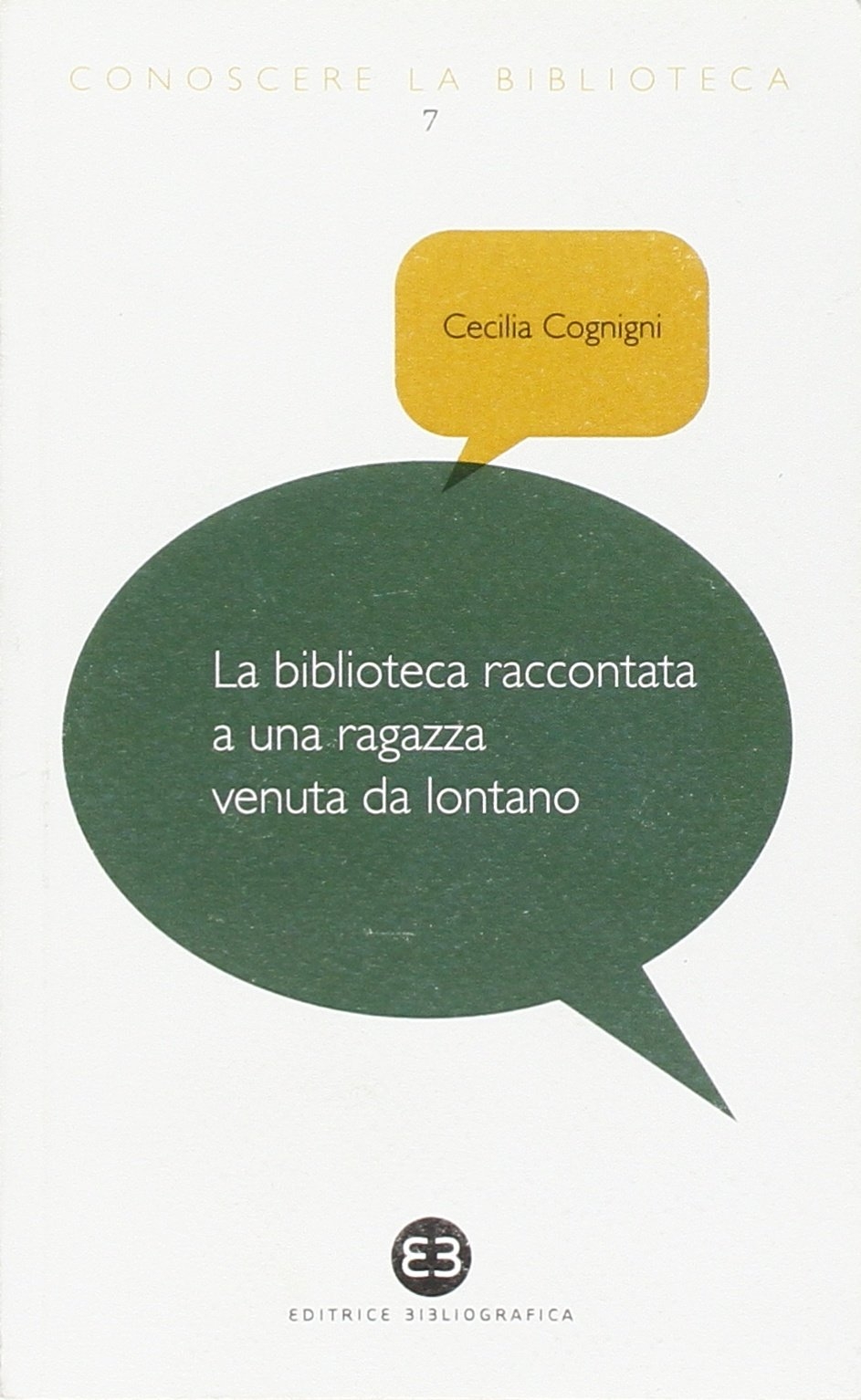 La biblioteca raccontata a una ragazza venuta da lontano La biblioteca raccontata a una ragazza venuta da lontano