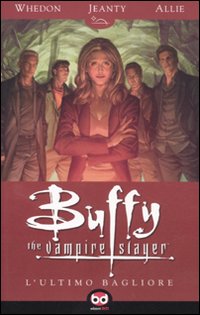 L'ultimo bagliore. Buffy. The vampire slayer L'ultimo bagliore. Buffy. The vampire slayer