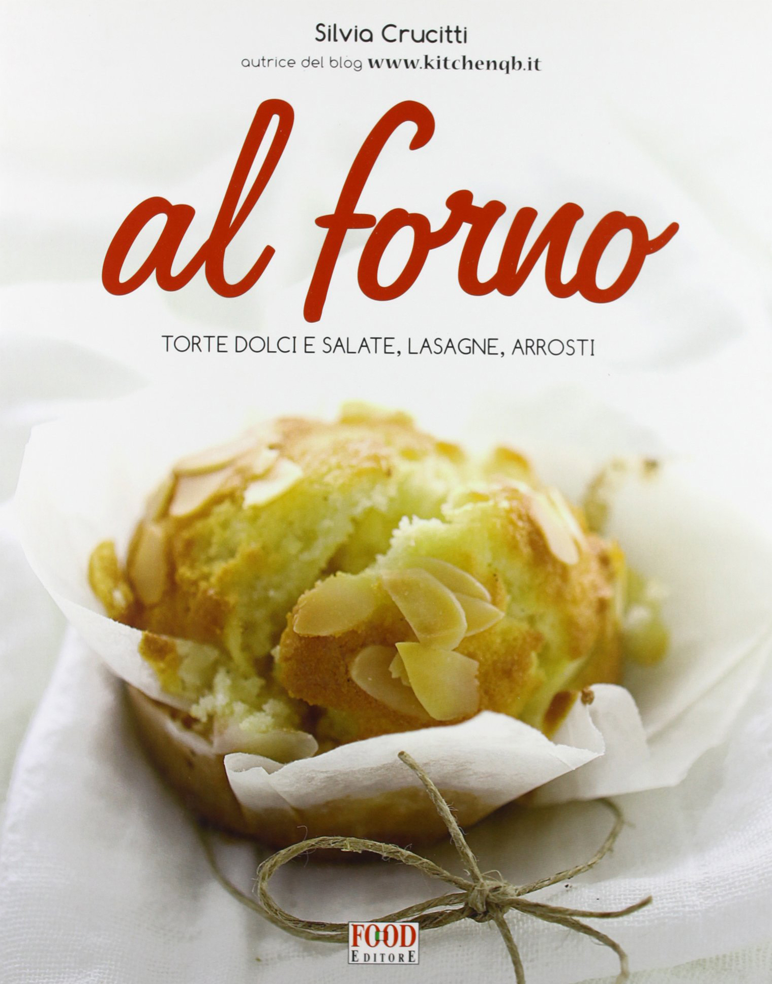 Al forno. Torte dolci e salate, lasagne, arrosti Al forno. Torte dolci e salate, lasagne, arrosti