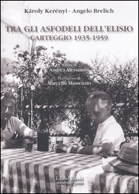 Tra gli asfodeli dell'Elisio. Carteggio 1935-1959 Tra gli asfodeli dell'Elisio. Carteggio 1935-1959