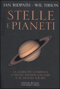 Stelle e Pianeti. La Guida più Completa a Stelle, Pianeti, Galassie e al Sistema Solare Stelle e Pianeti. La Guida più Completa a Stelle, Pianeti, Galassie e al Sistema Solare