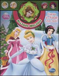 Principesse. Canta il Natale con noi! Allegre melodie. Libro sonoro. Ediz. illustrata Principesse. Canta il Natale con noi! Allegre melodie. Libro sonoro. Ediz. illustrata