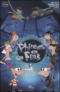 Phineas e Ferb nella seconda dimensione. Con adesivi Phineas e Ferb nella seconda dimensione. Con adesivi