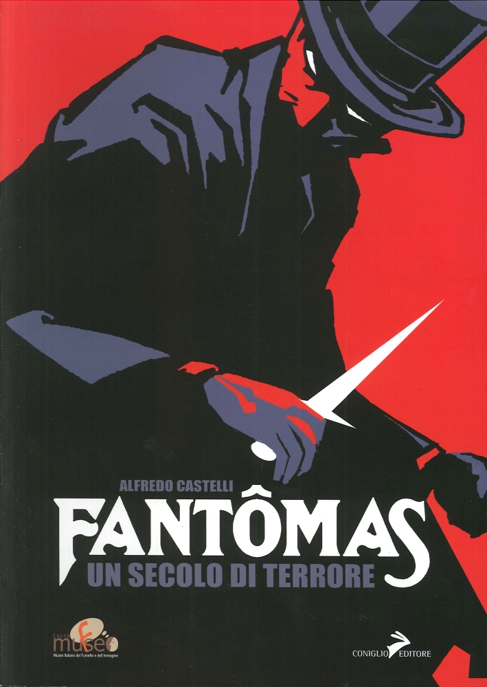 Fantomas. Un Secolo di Terrore Fantomas. Un Secolo di Terrore