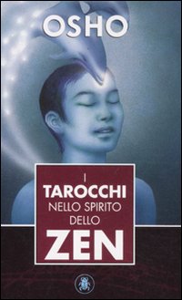 I tarocchi nello spirito dello zen I tarocchi nello spirito dello zen