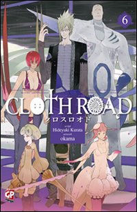Cloth road. Vol. 6 Cloth road. Vol. 6