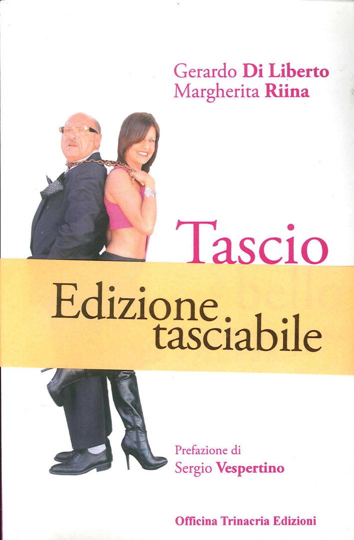 Tascio è bello. Come addiventare tasci se già non ci siete Tascio è bello. Come addiventare tasci se già non ci siete
