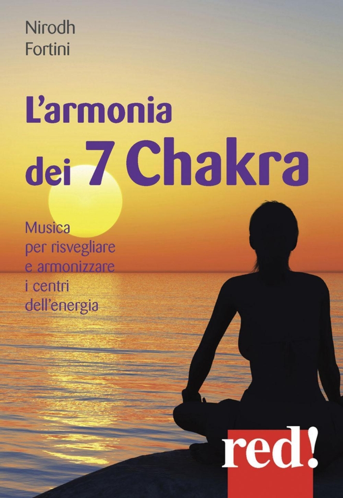 L'armonia dei 7 Chakra. Musica per risvegliare e armonizzare i centri dell'energia. CD Audio L'armonia dei 7 Chakra. Musica per risvegliare e armonizzare i centri dell'energia. CD Audio