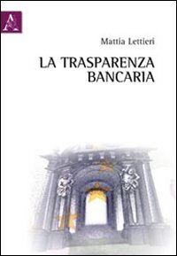 La trasparenza bancaria La trasparenza bancaria