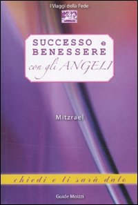 Successo e benessere con gli angeli Successo e benessere con gli angeli