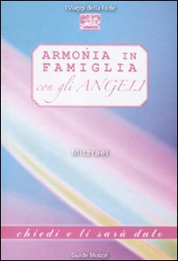 Armonia in famiglia con gli angeli Armonia in famiglia con gli angeli