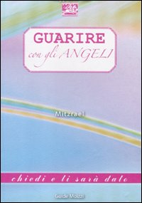 Guarire con gli angeli Guarire con gli angeli