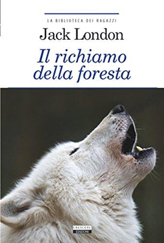 Il richiamo della foresta. Ediz. integrale. Con Segnalibro Il richiamo della foresta. Ediz. integrale. Con Segnalibro