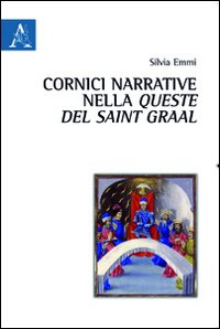 Cornici narrative nella Queste del Saint Graal Cornici narrative nella Queste del Saint Graal