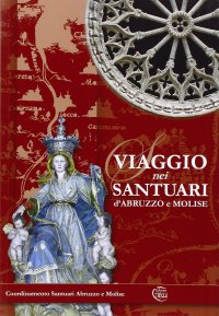 Viaggio nei santuari d'Abruzzo e Molise