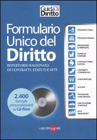Formulario unico del diritto. Repertorio ragionato di contratti, statuti e atti. Con CD-ROM Formulario unico del diritto. Repertorio ragionato di contratti, statuti e atti. Con CD-ROM