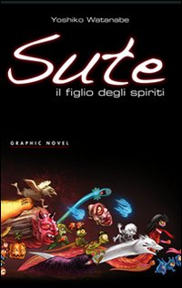 Sute. Il figlio degli spiriti Sute. Il figlio degli spiriti