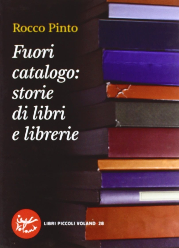 Fuori catalogo: storie di libri e librerie Fuori catalogo: storie di libri e librerie
