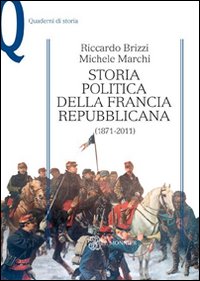 Storia politica della Francia repubblicana (1871-2011) Storia politica della Francia repubblicana (1871-2011)
