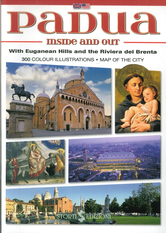 Padua Inside and Out. With Euganean Hills and the Riviera del Brenta Padua Inside and Out. With Euganean Hills and the Riviera del Brenta