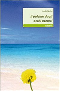 Il pulcino dagli occhi azzurri Il pulcino dagli occhi azzurri