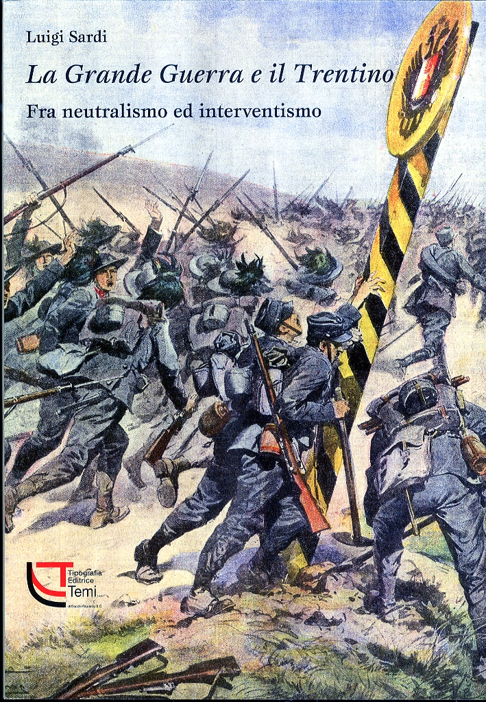 La grande guerra e il Trentino fra neutralismo ed interventismo La grande guerra e il Trentino fra neutralismo ed interventismo