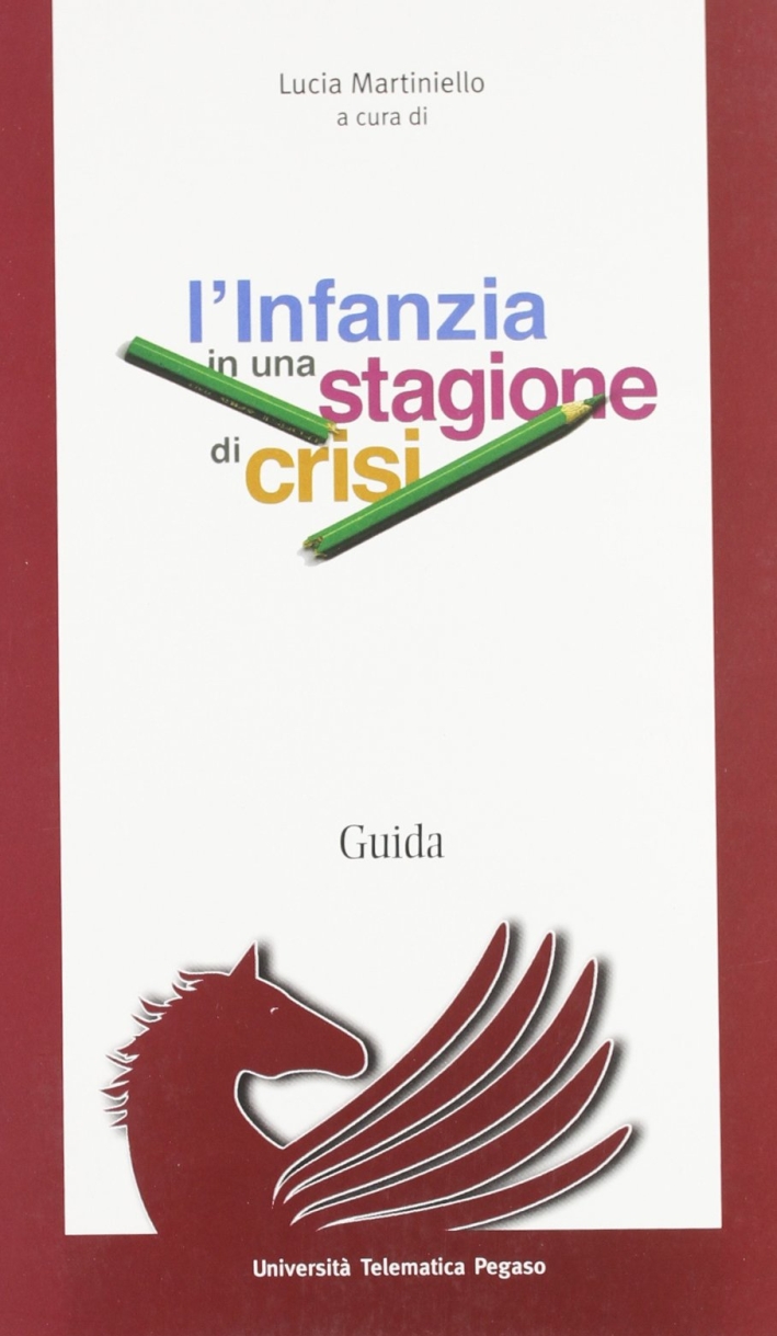 L'infanzia in una stagione di crisi L'infanzia in una stagione di crisi
