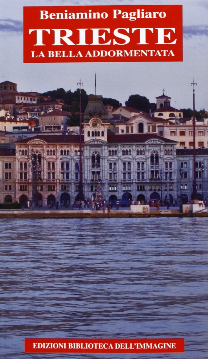 Trieste la bella addormentata Trieste la bella addormentata