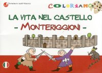 La vita nel castello. Monteriggioni. Coloriamo