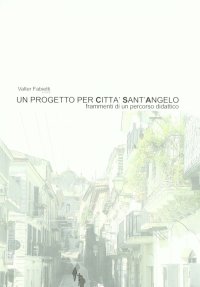 Un progetto per città Sant'Angelo. Frammenti di un percorso didattico