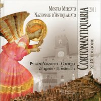 Cortonantiquaria 2011. Mostra mercato nazionale d'antiquariato. XLIX edizione