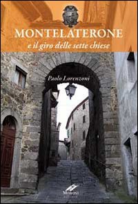 Montelaterone e il Giro delle Sette Chiese Montelaterone e il Giro delle Sette Chiese