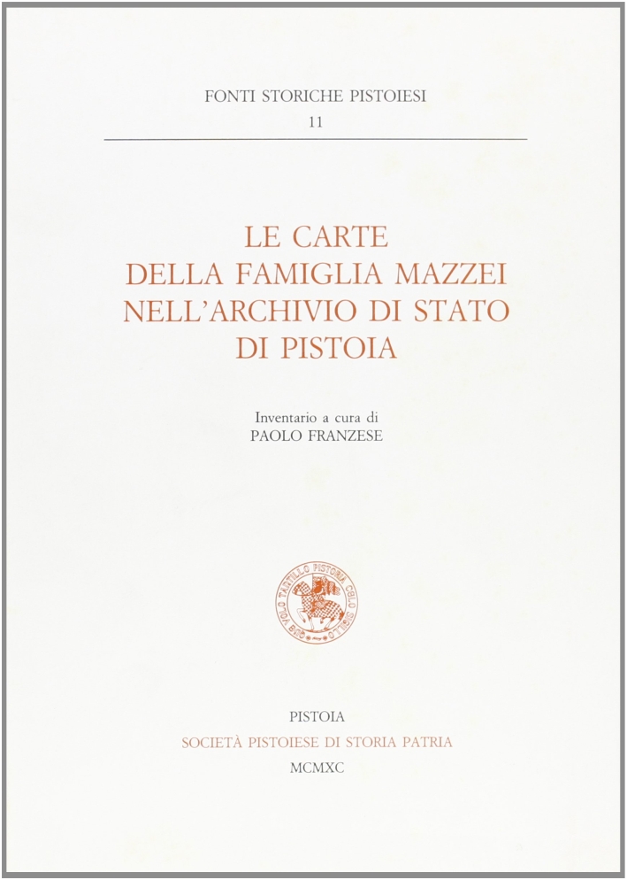 Le carte della famiglia Mazzei nell'archivio di Stato di Pistoia Le carte della famiglia Mazzei nell'archivio di Stato di Pistoia