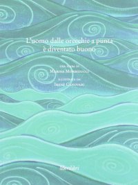 L'uomo dalle orecchie a punta è diventato buono