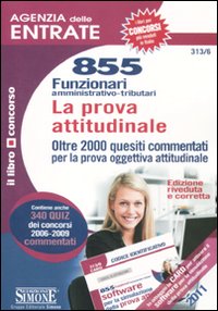 Agenzia delle entrate. 855 funzionari amministrativo-tributari. La prova attitudinale Agenzia delle entrate. 855 funzionari amministrativo-tributari. La prova attitudinale