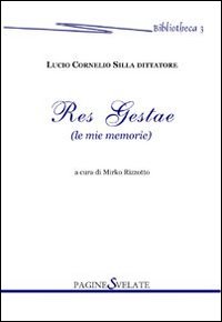 Res gestae (le mie memorie) Res gestae (le mie memorie)