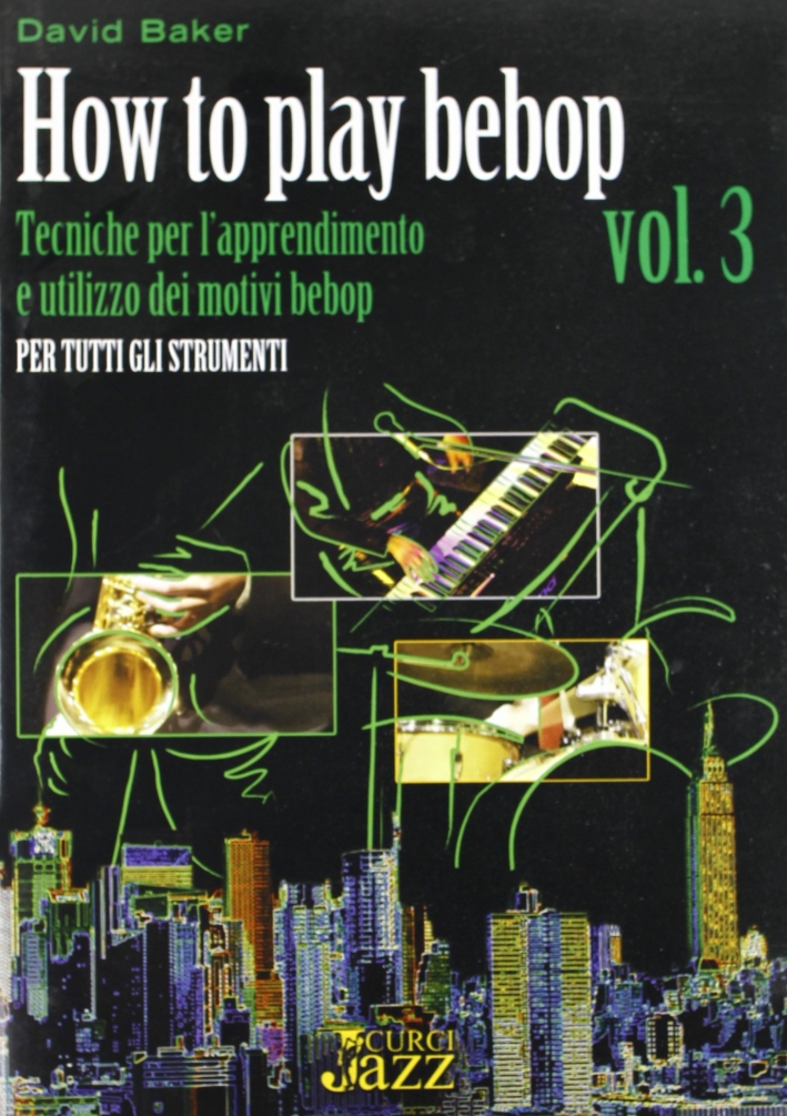 How to play bebop. Vol. 3 How to play bebop. Vol. 3