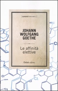 Le affinità elettive Le affinità elettive