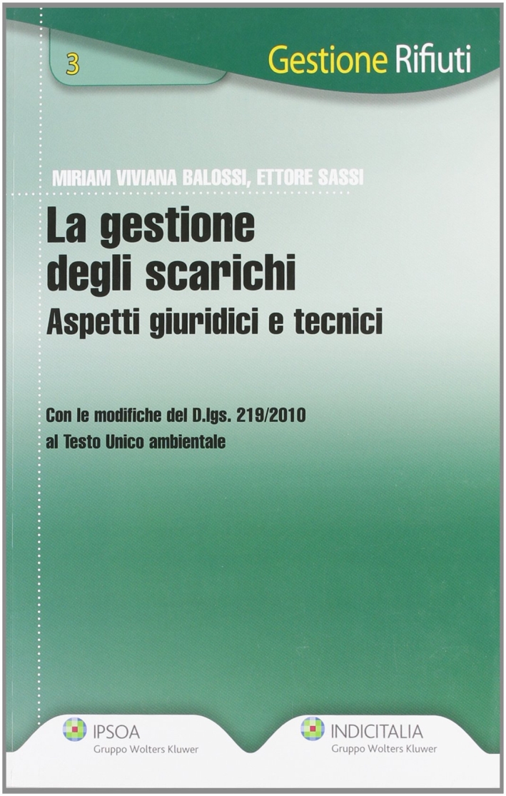 La gestione degli scarichi. Aspetti giuridici e tecnici La gestione degli scarichi. Aspetti giuridici e tecnici