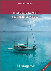 Il Mediterraneo lasciato a poppa Il Mediterraneo lasciato a poppa