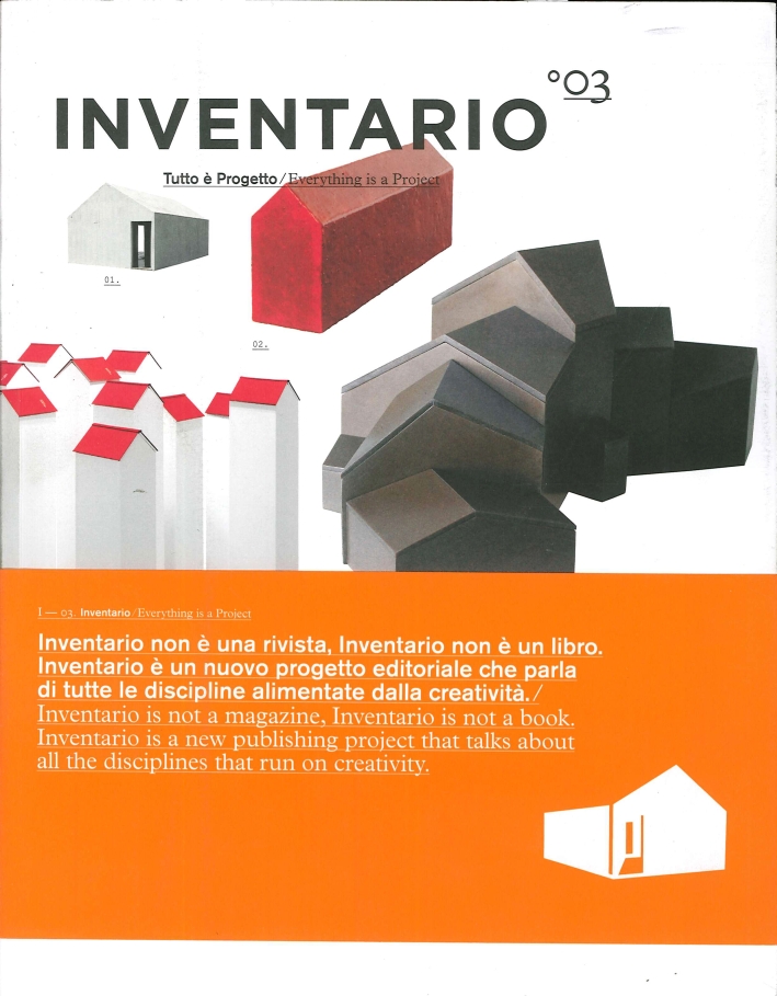 Inventario 03. Tutto è Progetto./ Everything is a Project Inventario 03. Tutto è Progetto./ Everything is a Project
