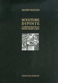 Sculture dipinte. L'ambone dell'isola di San Giulio a Orta