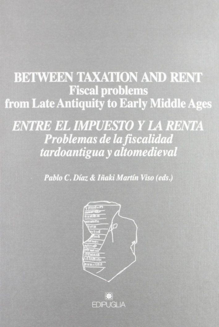 Between taxation and taxation and rent. Fiscal problems from late antiquity to early middle ages...