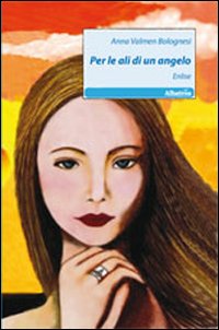 Per le ali di un angelo. Enlise Per le ali di un angelo. Enlise