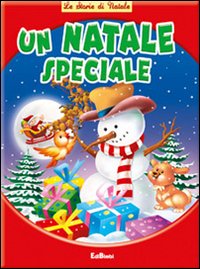 Un Natale speciale. Ediz. illustrata Un Natale speciale. Ediz. illustrata