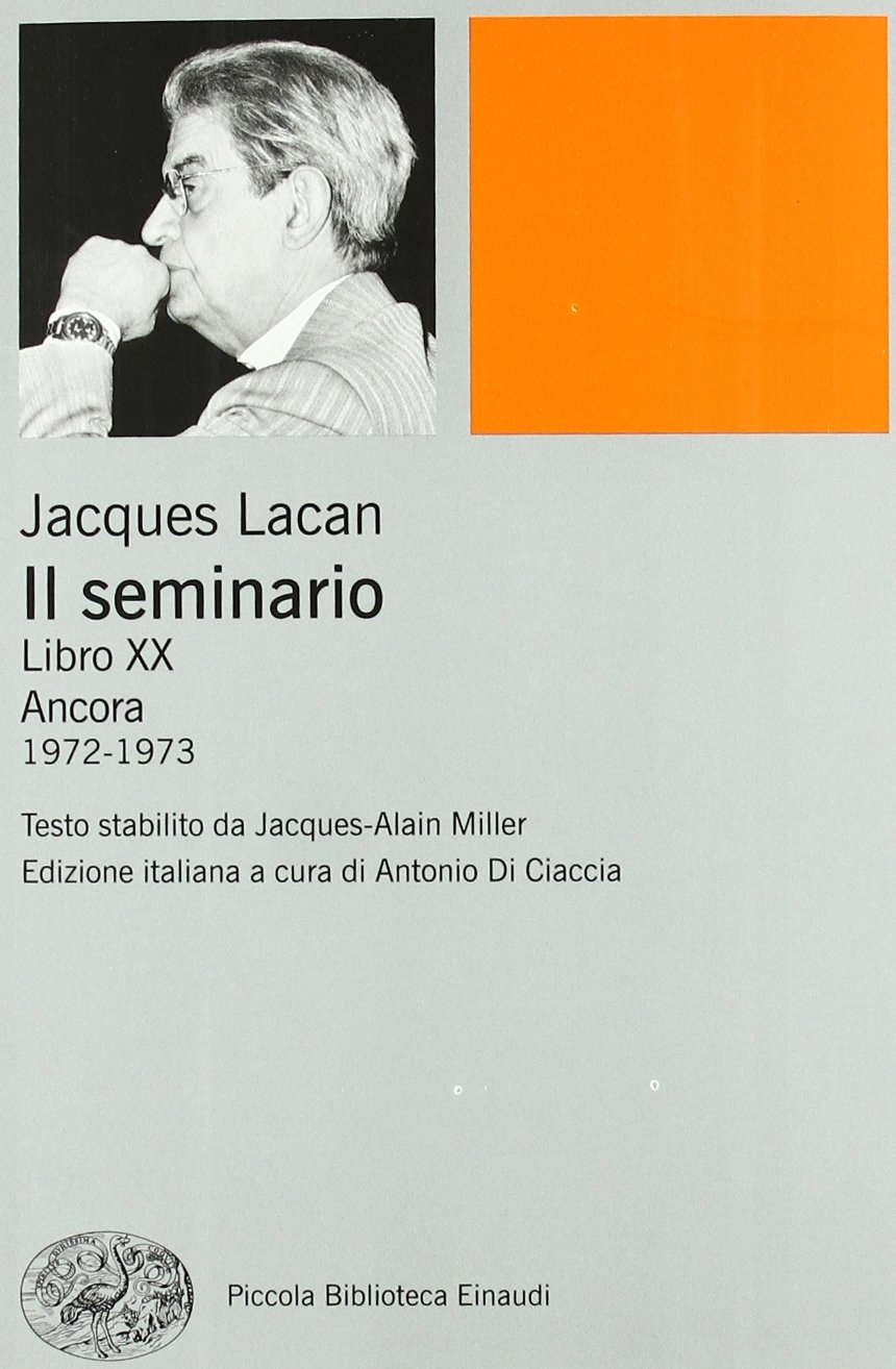 Il Seminario. Libro XX. Ancora 1972-1973 Il Seminario. Libro XX. Ancora 1972-1973