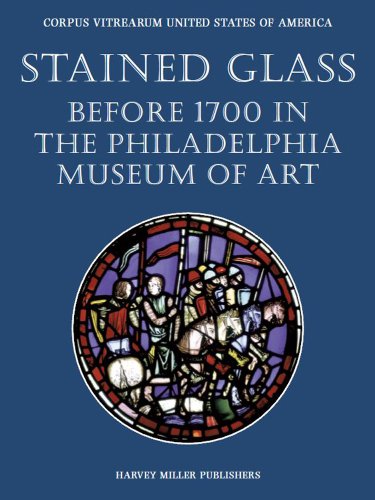 Stained Glass before 1700 in the Philadelphia Museum of Art